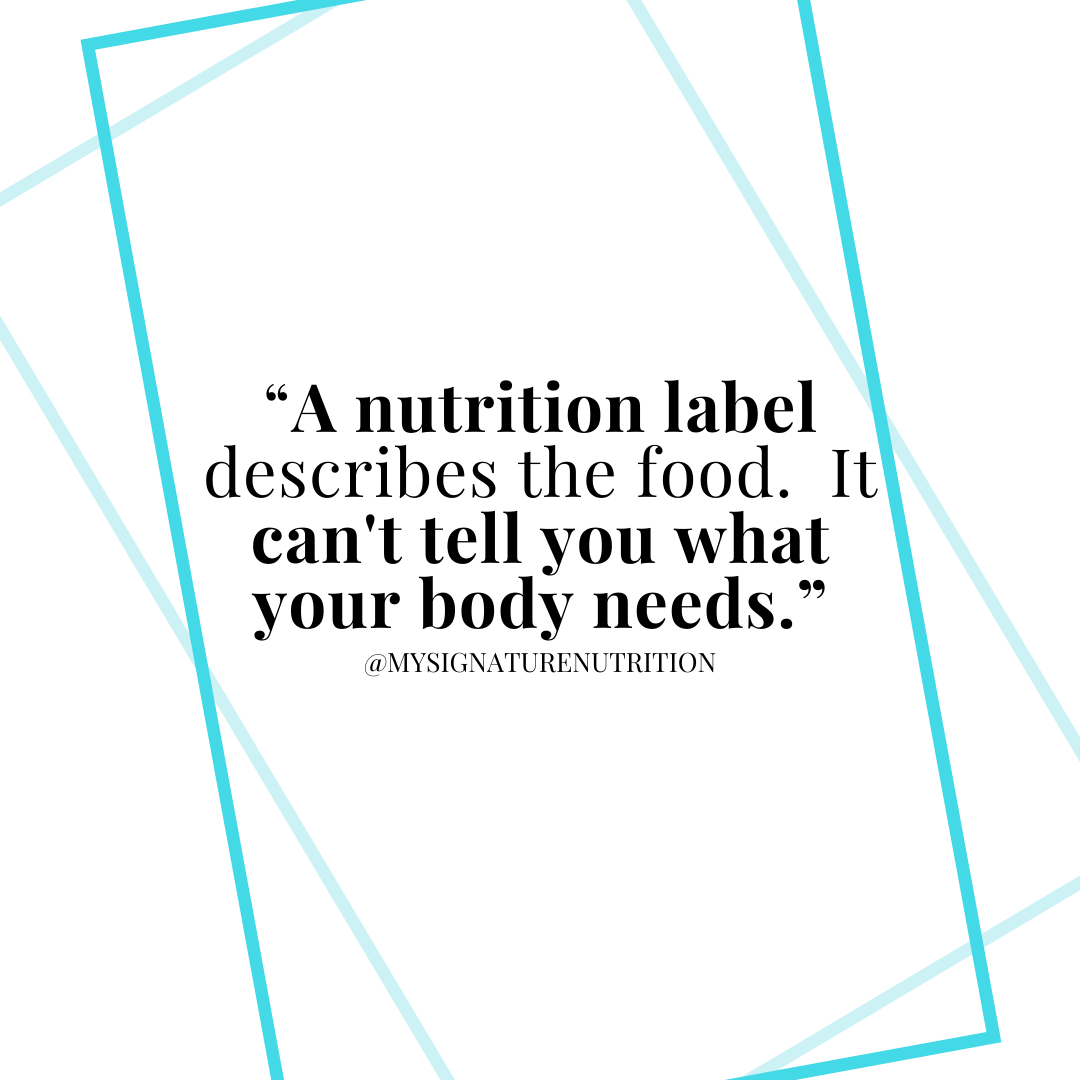 Skip the Nutrition Label for Peace With Food. – MySignatureNutrition